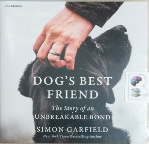 Dog's Best Friend - The Story of an Unbreakable Bond written by Simon Garfield performed by Julian Rhind-Tutt and Simon Garfield on Audio CD (Unabridged)